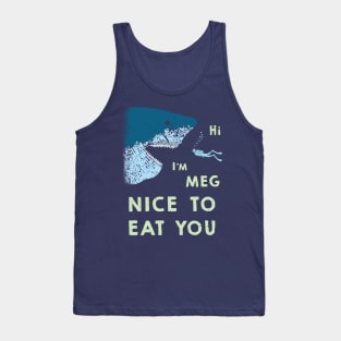 Megalodon says Nice to Eat You Tank Top